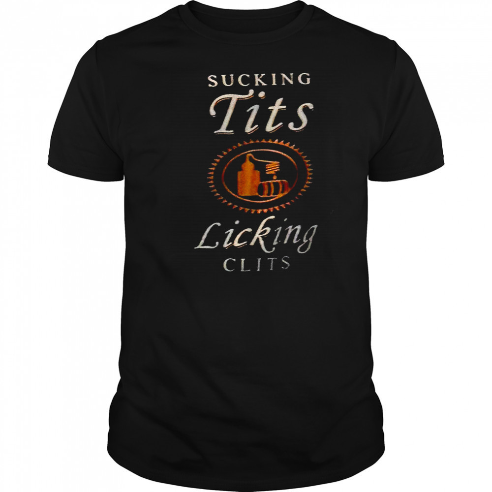 Sucking tits licking clits shirt