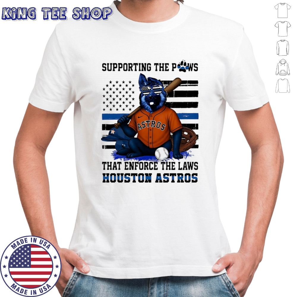 Supporting the paws that enforce the laws Houston Astros shirt