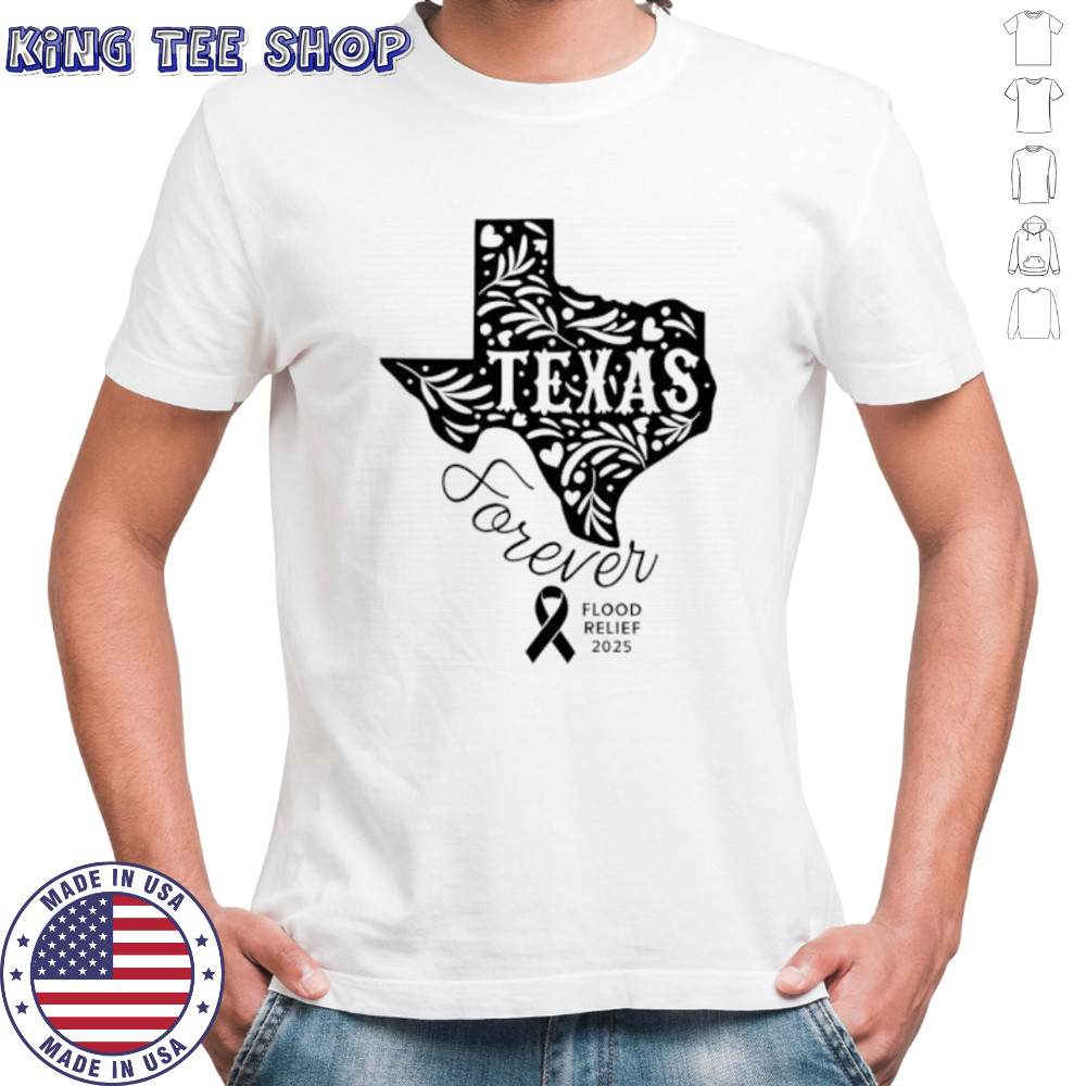 Texas Forever Flood Relief 2025 shirt