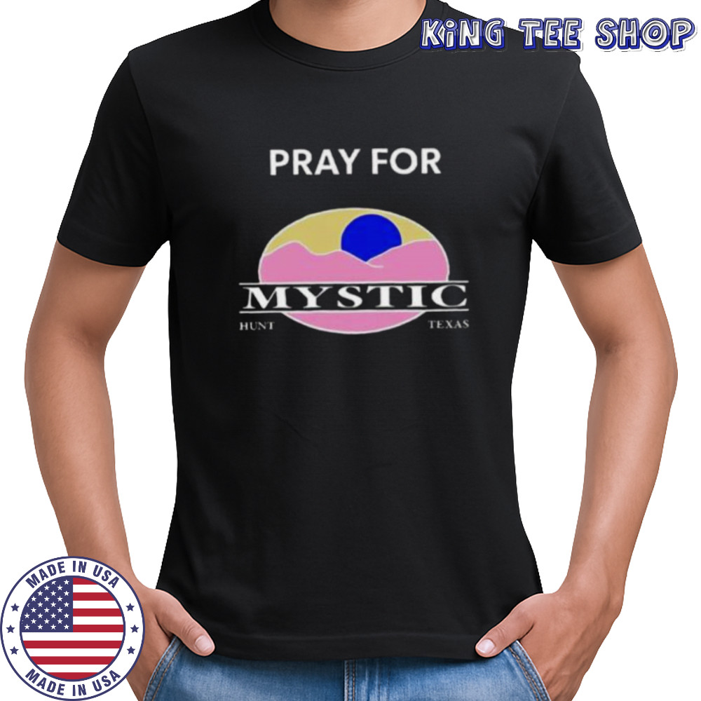 Texas Strong pray for mystic hunt Texas shirt