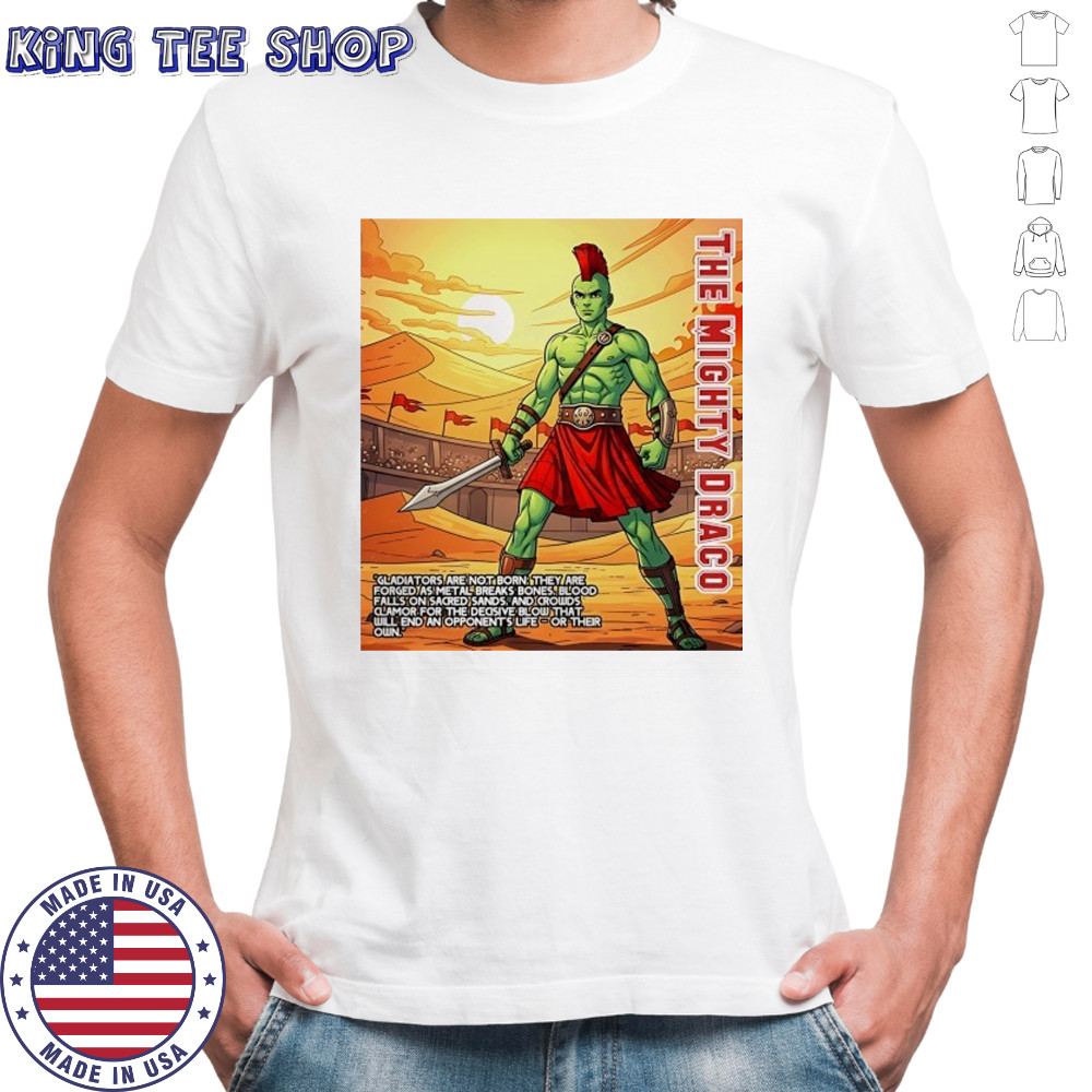 The Mighty Draco the heart of a gladiator shirt