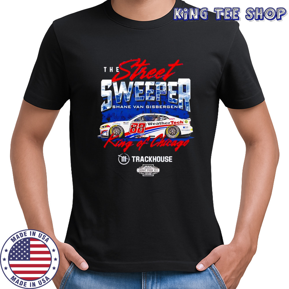 The street sweeper Shane van Gisbergen #88 King of Chicago shirt
