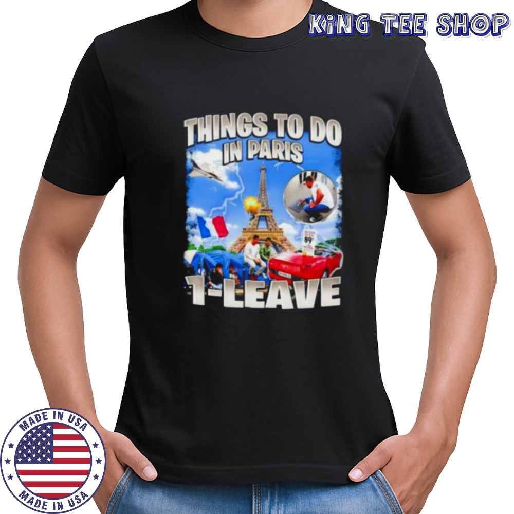 Things to do in Paris 1 leave shirt