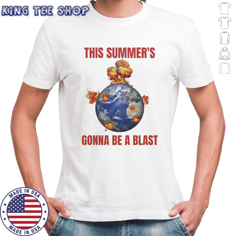 This summer’s gonna be a blast shirt