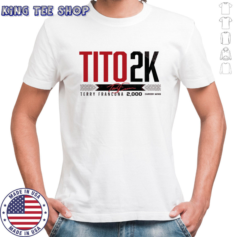 Tito 2k Terry Francona 2000 wins shirt