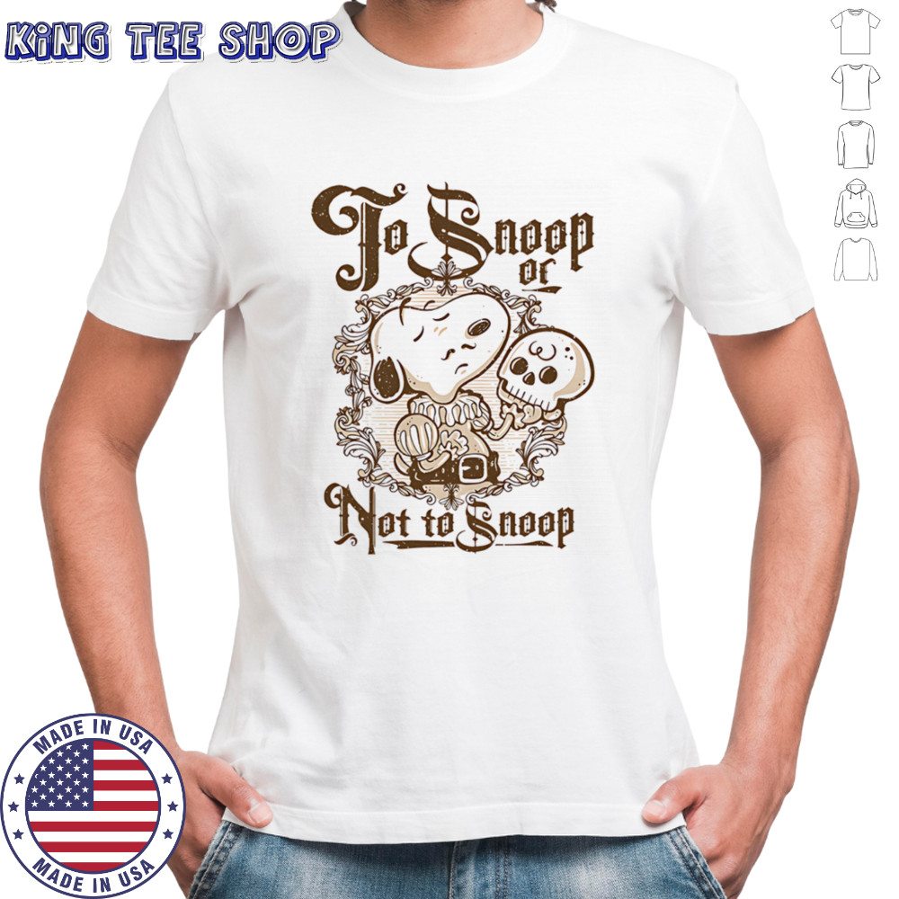 To Snoop or not to Snoop shirt