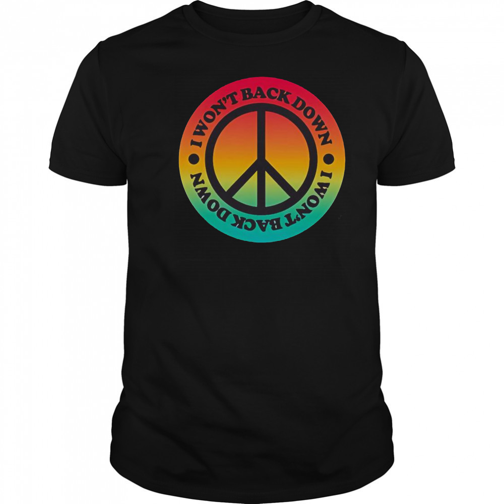 Top Tom Petty I Won’t Back Down Peace T-Shirt