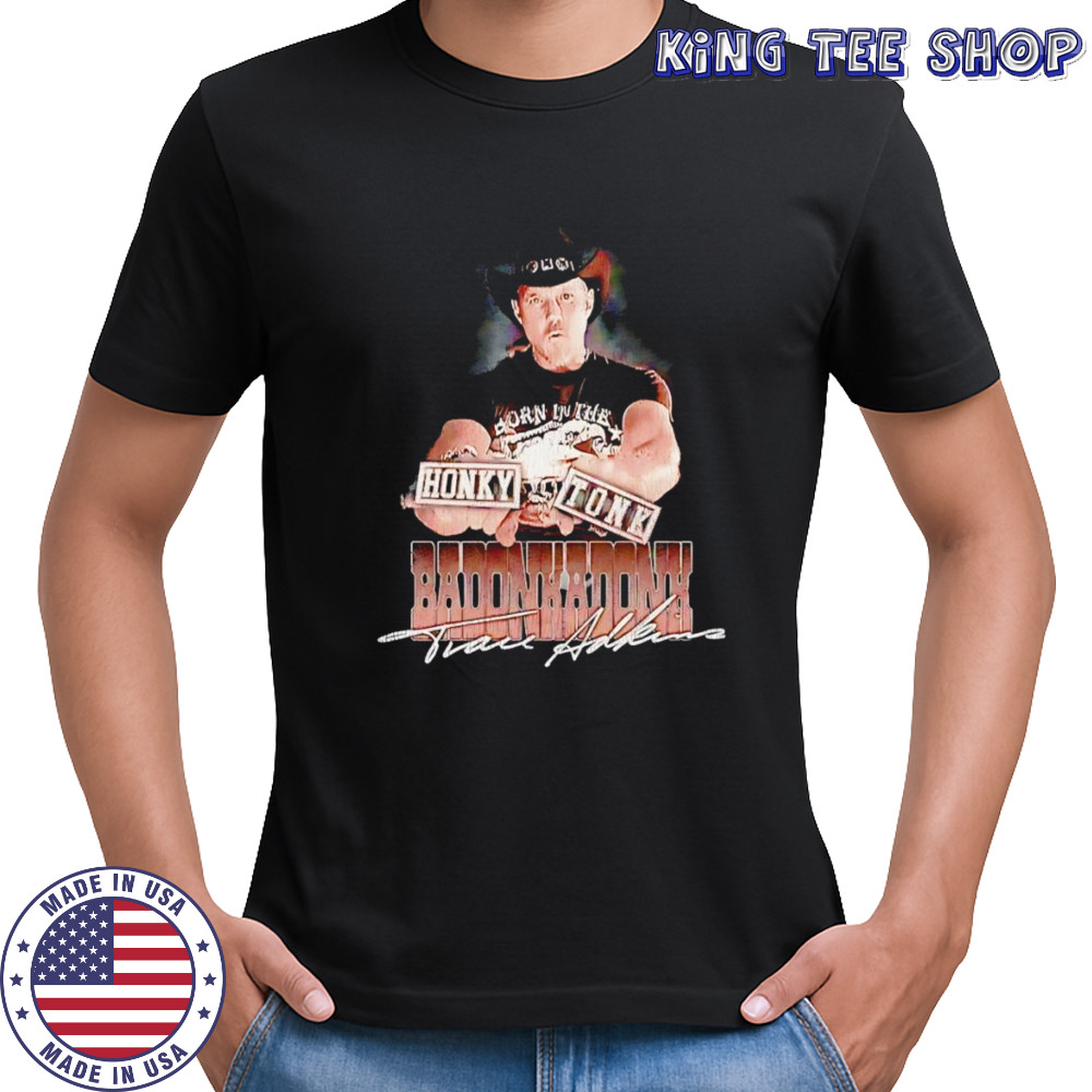 Trace Adkins Honky Tonk Badonkadonk shirt
