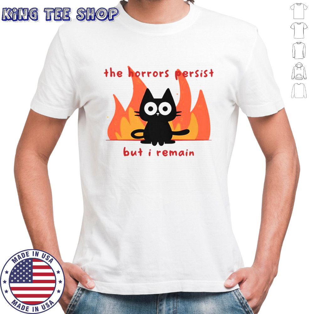 Trauma Cat The Horror Persist But I Remain T-Shirt