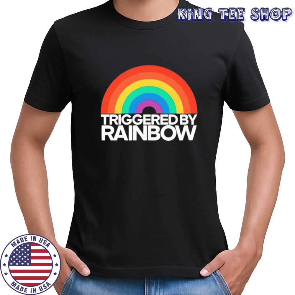 Triggered By Rainbow shirt