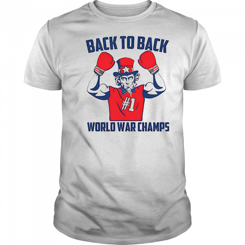 Uncle Sam Back To Back World War Champs shirt