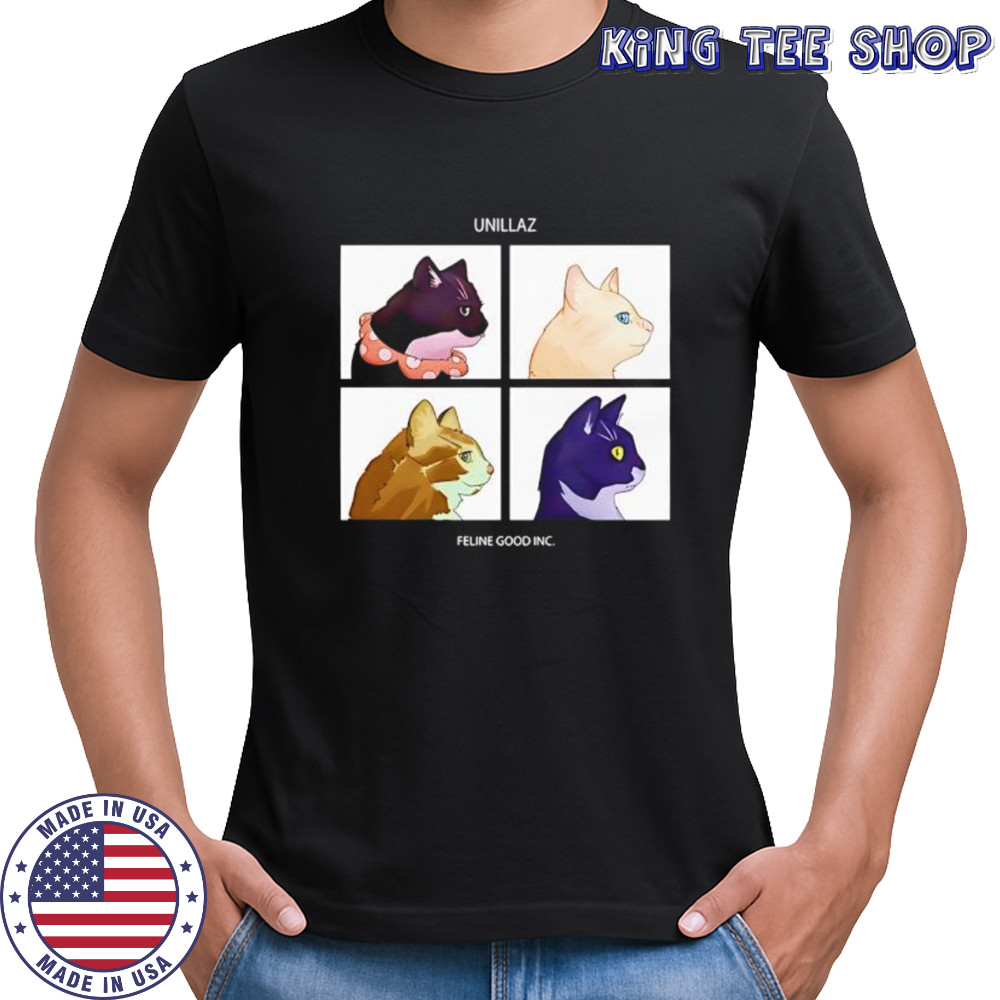 Unillaz Feline Good Inc Cats shirt