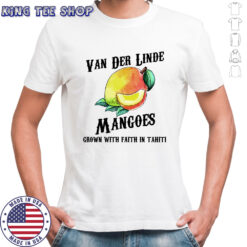 Van der Linde Mangoes grown with faith in Tahiti shirt