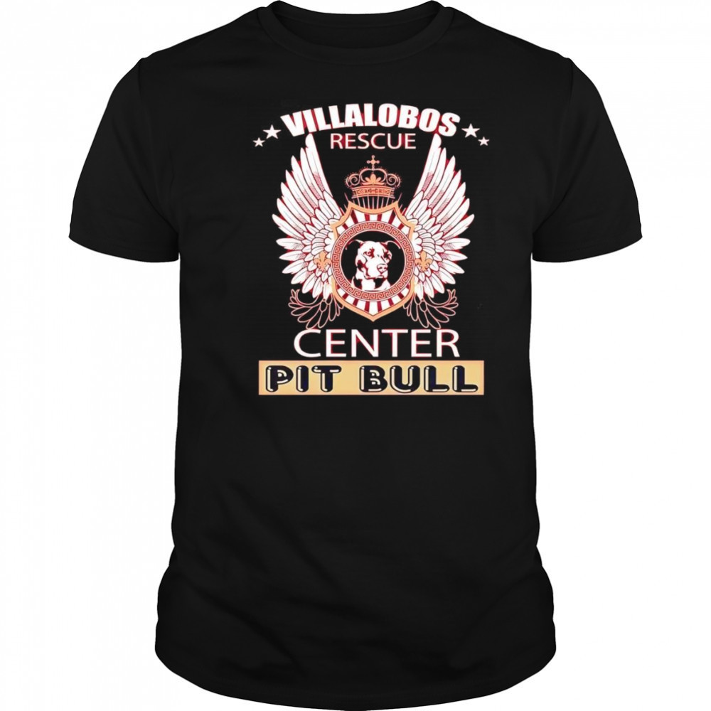 Villalobos rescue center Pit Bull shirt