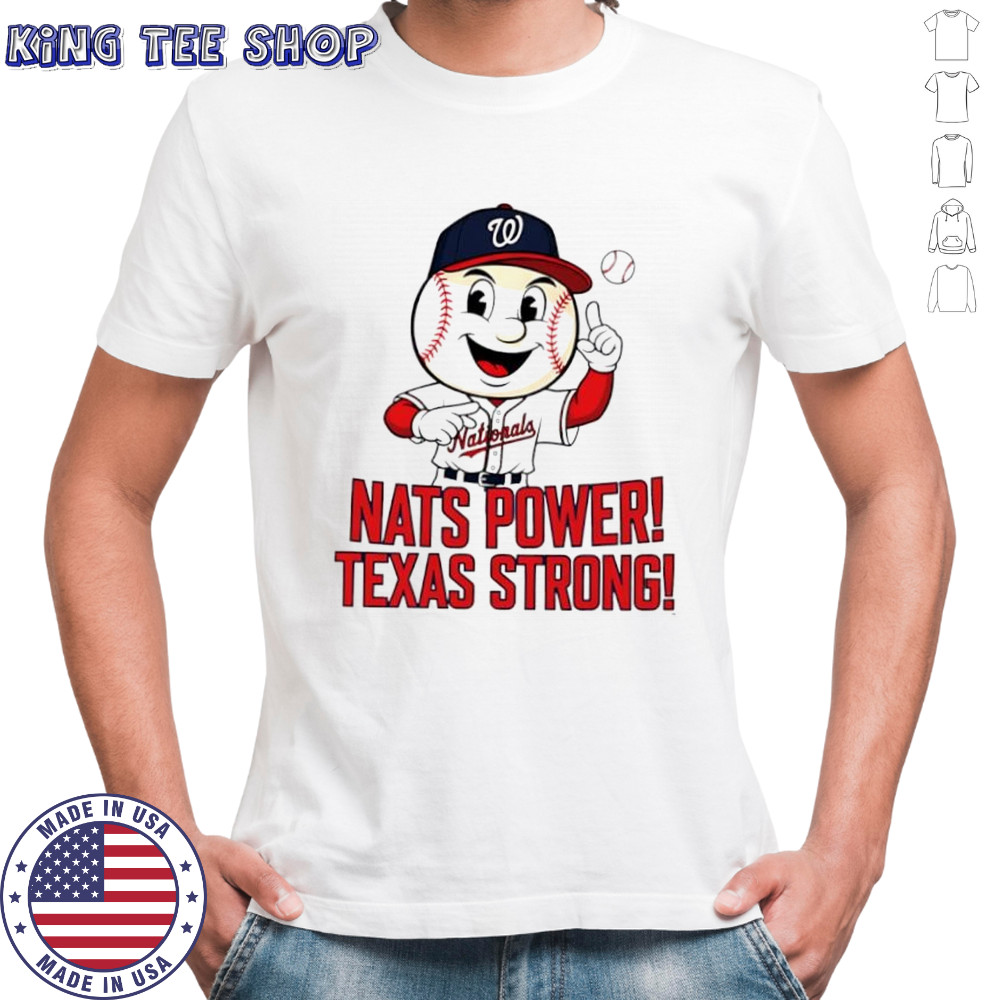 Washington Nationals Nats Power Texas Strong shirt