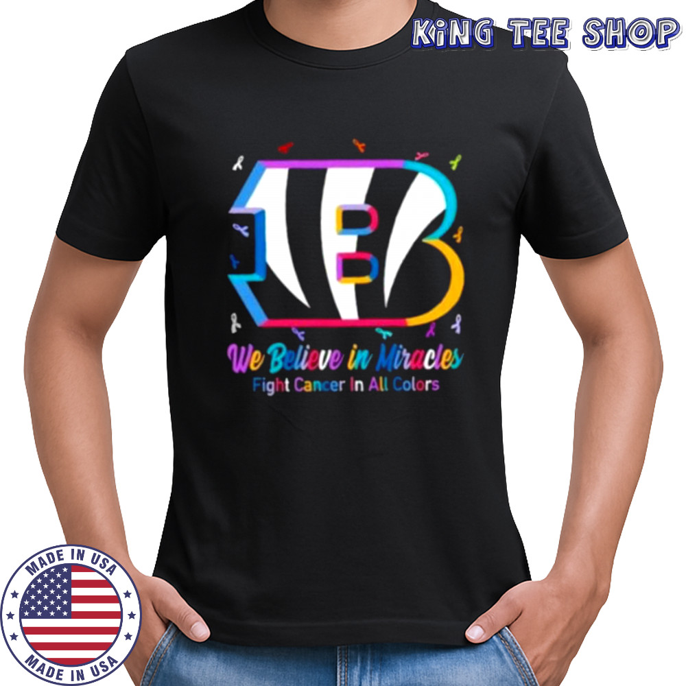 We believe in miracles fight cancer in all colors Cincinnati Bengals football shirt