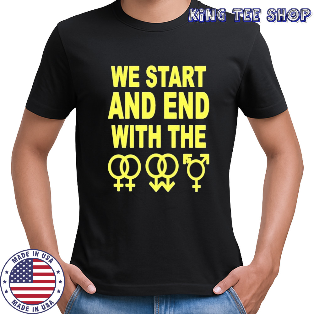 We Start And End With The Lgbtqia T-Shirt