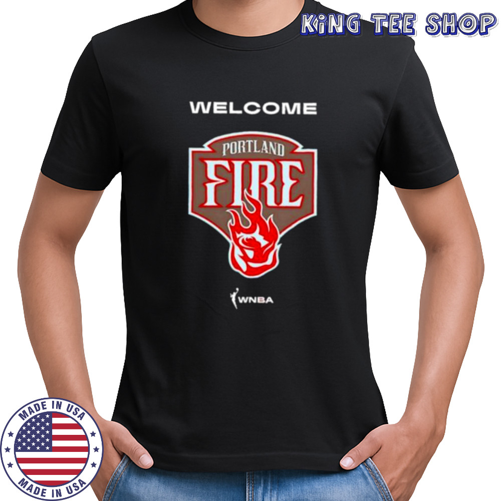 Welcome the Portland Fire WNBA shirt