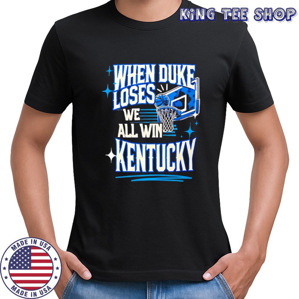 When Duke We all Win Kentucky basketball shirt