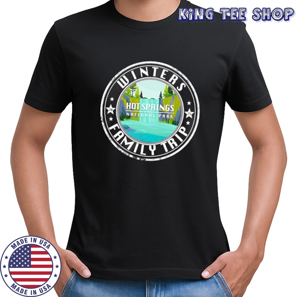 Winters Family Trip Hot Springs National Park shirt
