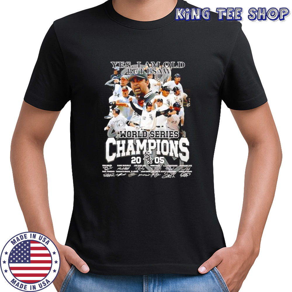 Yes I Am Old but I Am World Series Champions Chicago White Sox Signatures T Shirt