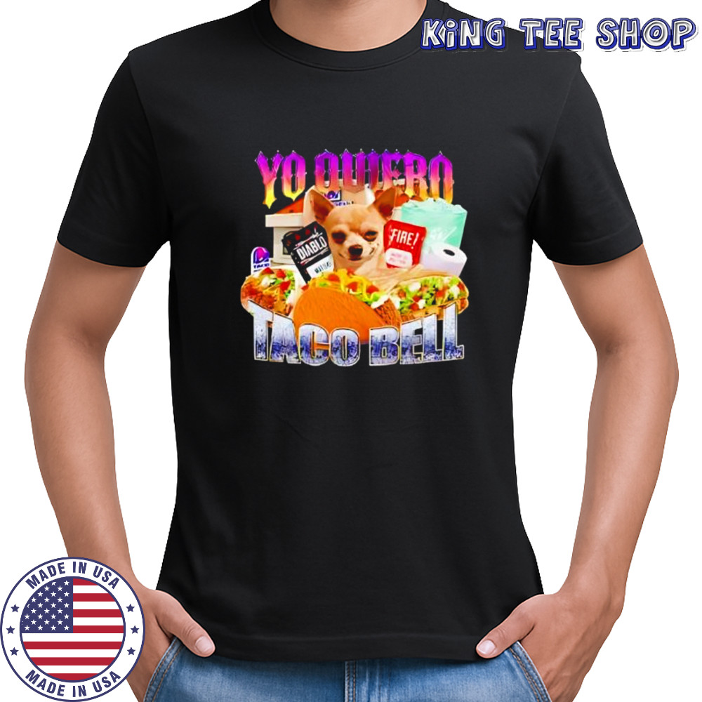 Yo Quiero Taco Bell Meme shirt