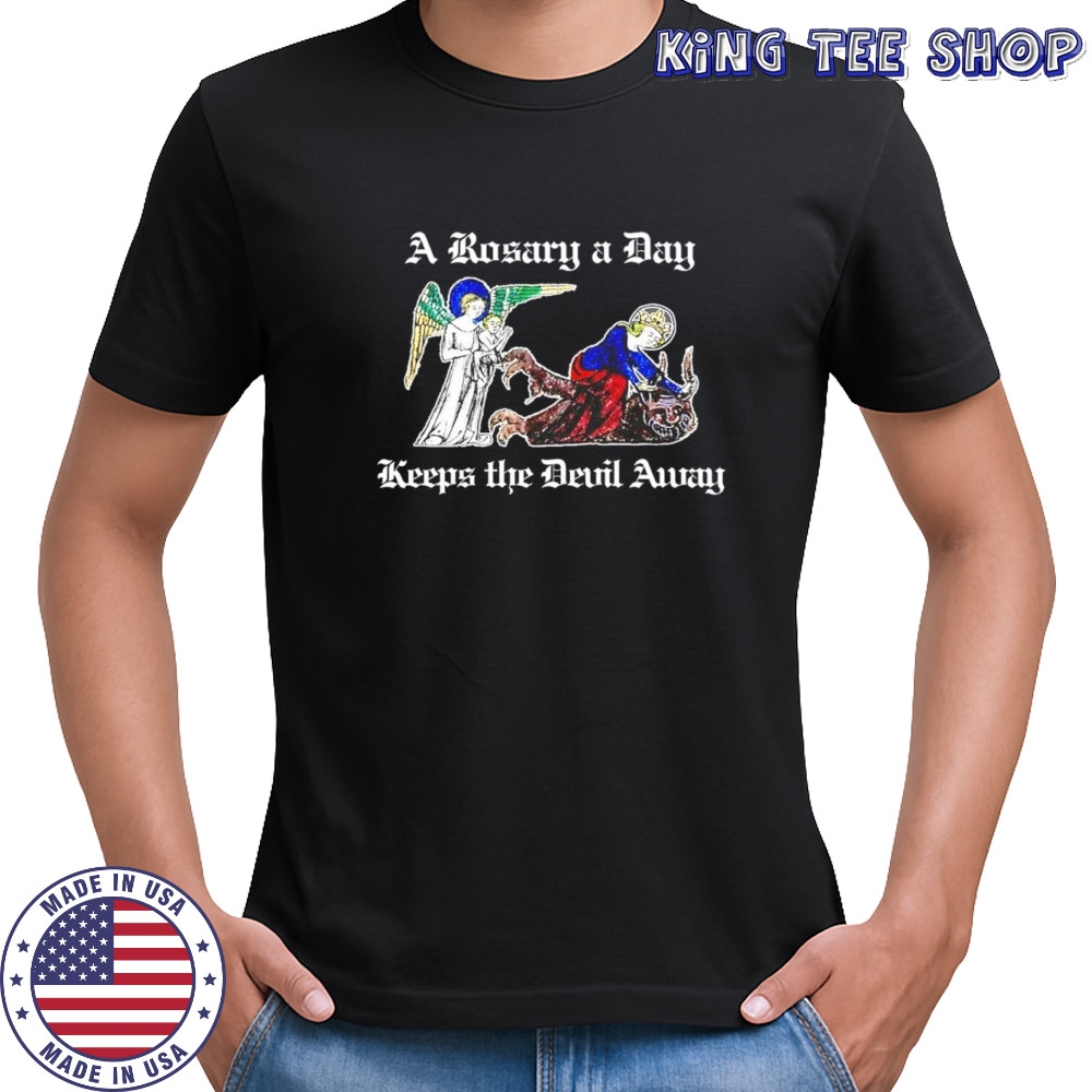 A rosary a day keeps the devil away shirt