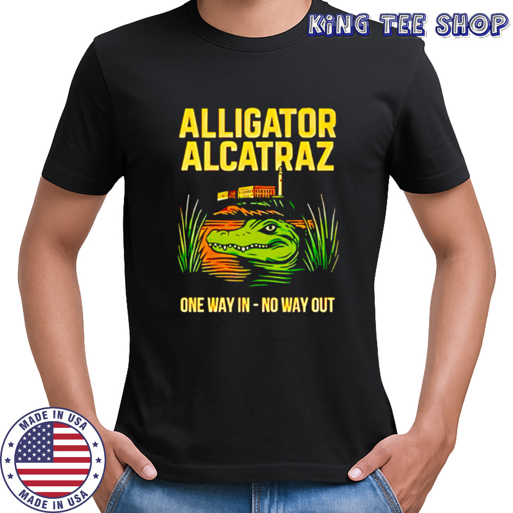 Alligator Alcatraz One Way In No Way Out shirt