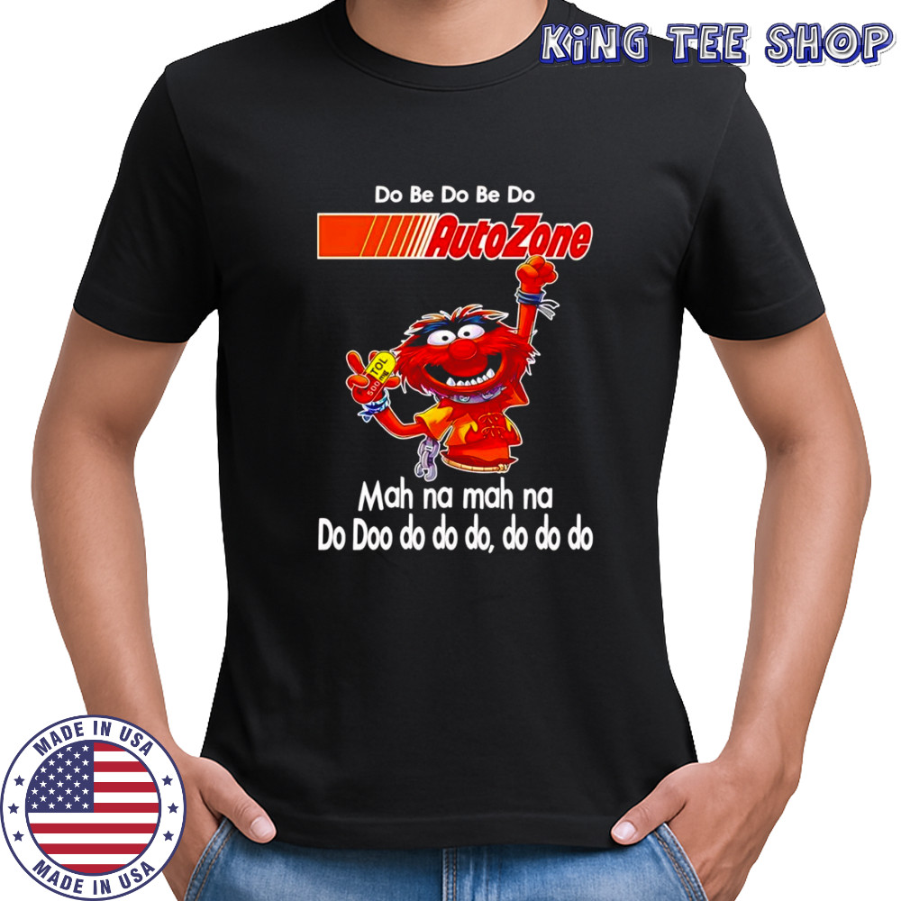 Animal muppet do be do be do Autozone shirt
