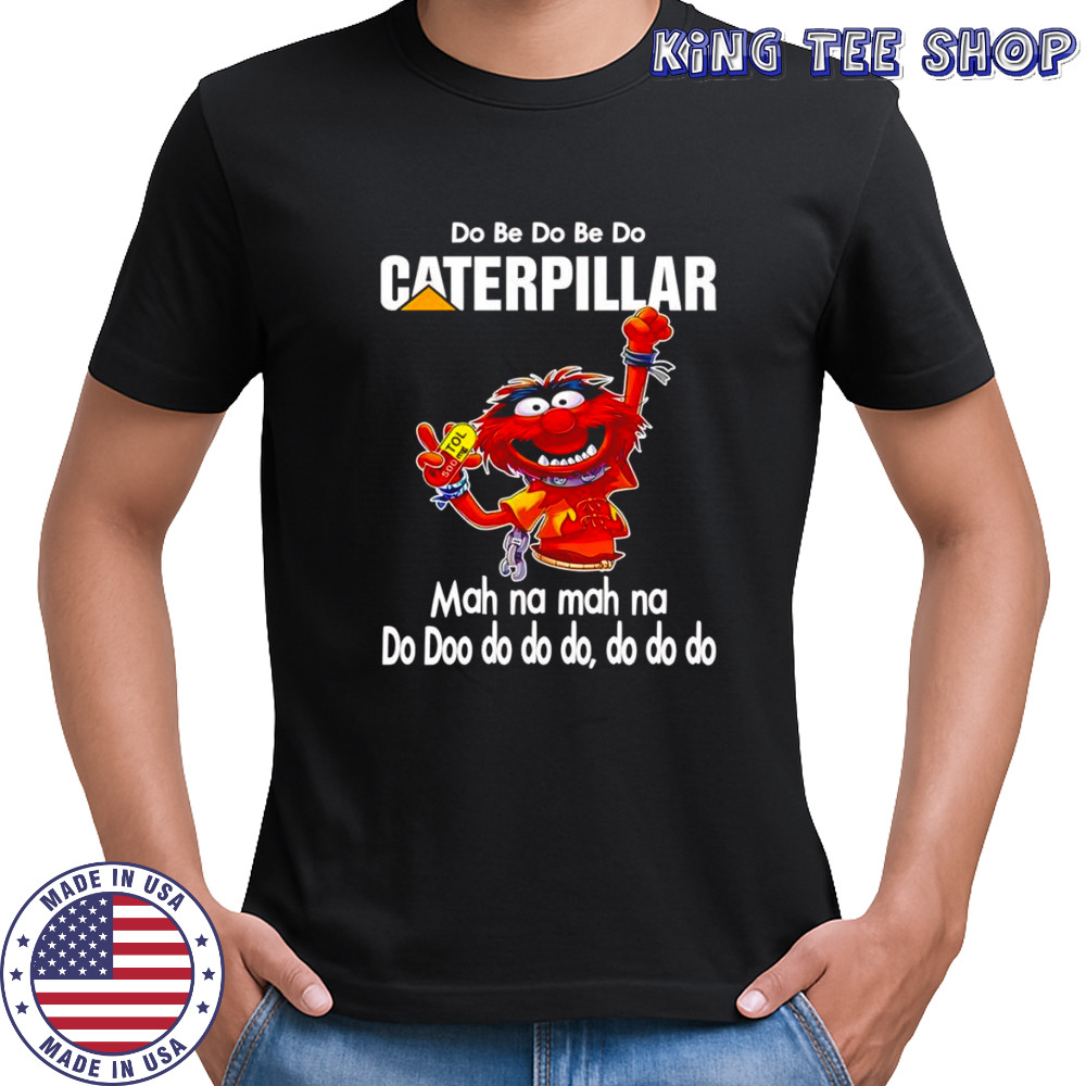 Animal muppet do be do be do Caterpillar shirt
