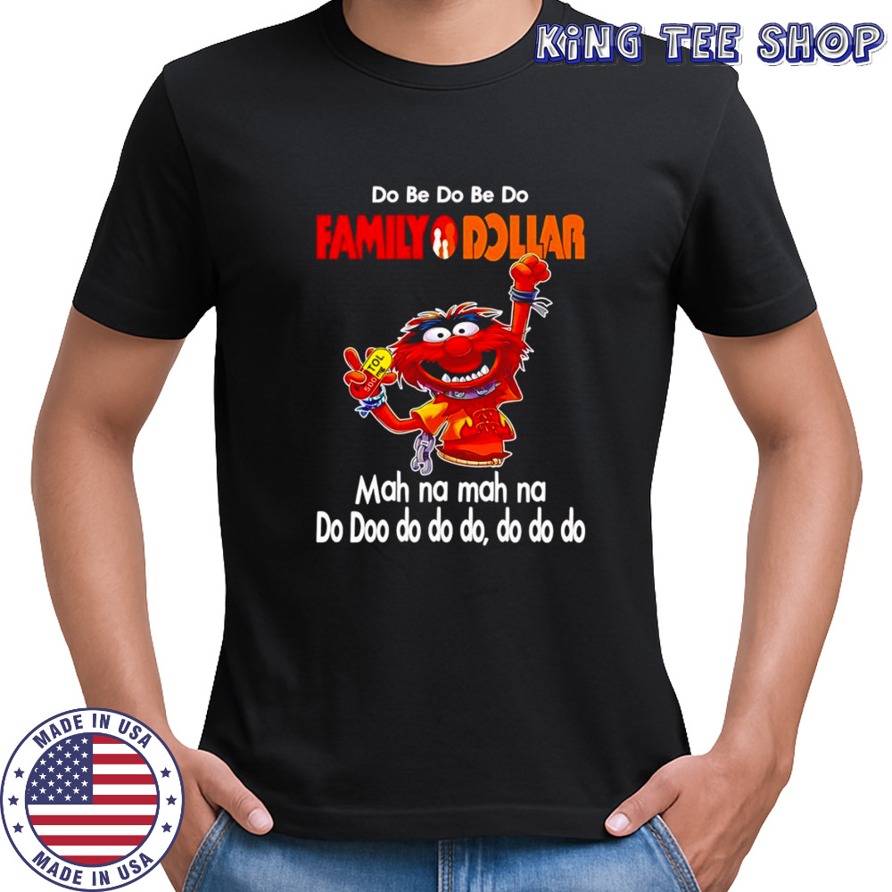 Animal muppet do be do be do Family Dollar shirt