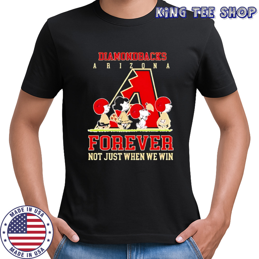 Arizona Diamondbacks forever not just when we win Peanuts shirt