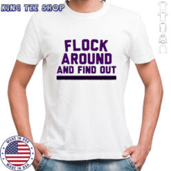 Baltimore Football Flock Around And Find Out shirt