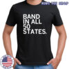 Band In All 50 States T-shirt