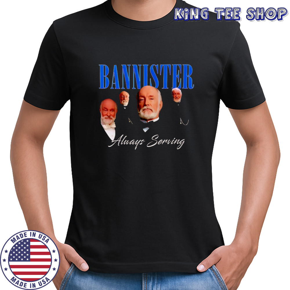 Bannister always serving graphic shirt