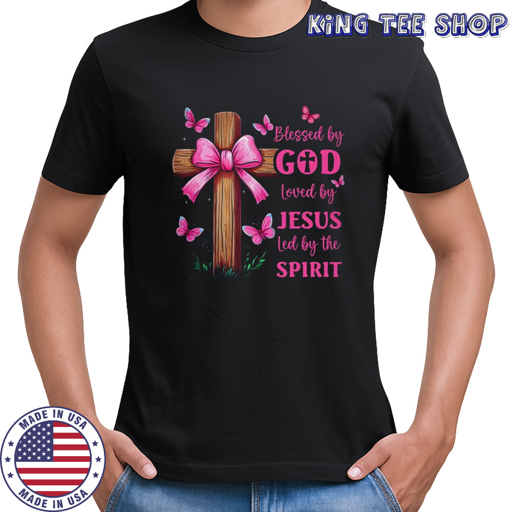 Blessed By God Loved By Jesus Pink Coquette Bow And Cross shirt