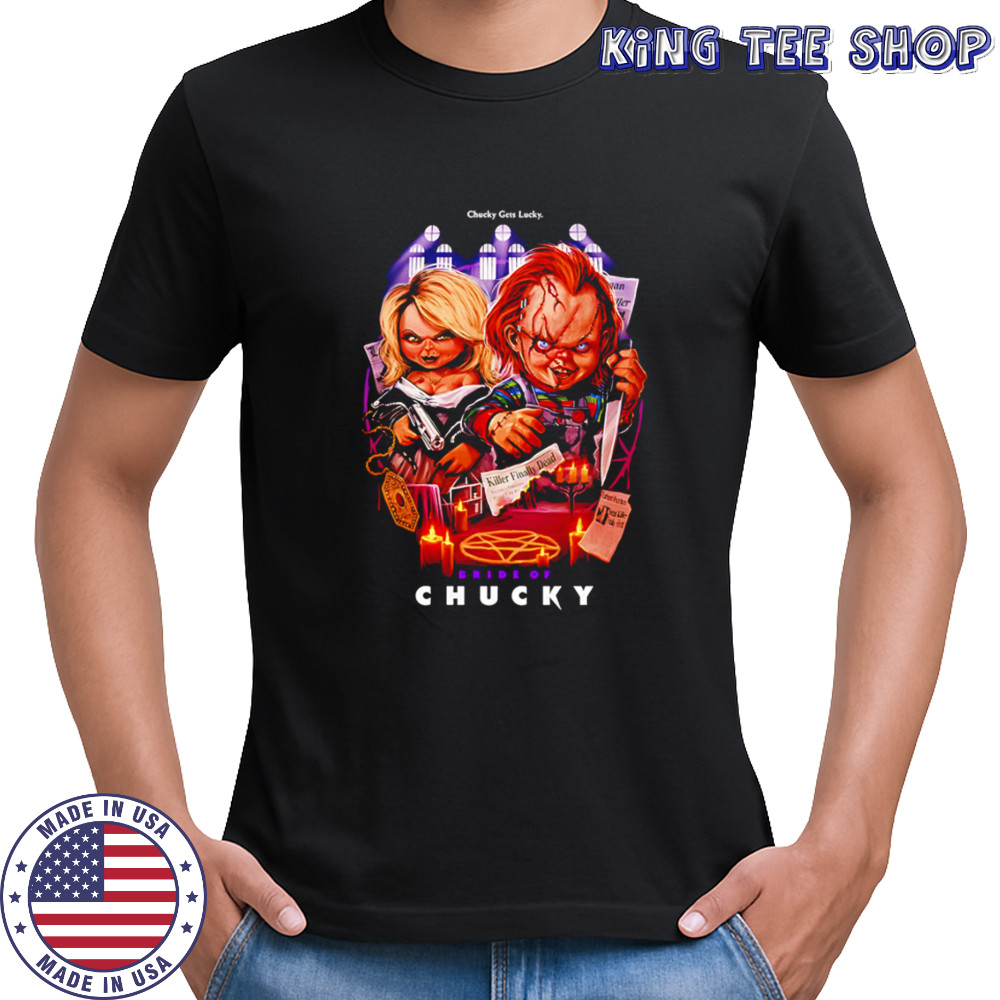 Bride Of Chucky Chucky Gets Lucky shirt