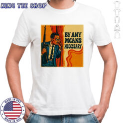 By Any Means Necessary shirt