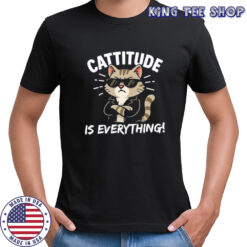 Cattitude Is Everything shirt