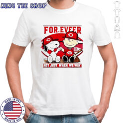 Cincinnati Reds For.eveer Not Just When We Win Snoopy and Charlie Brown shirt