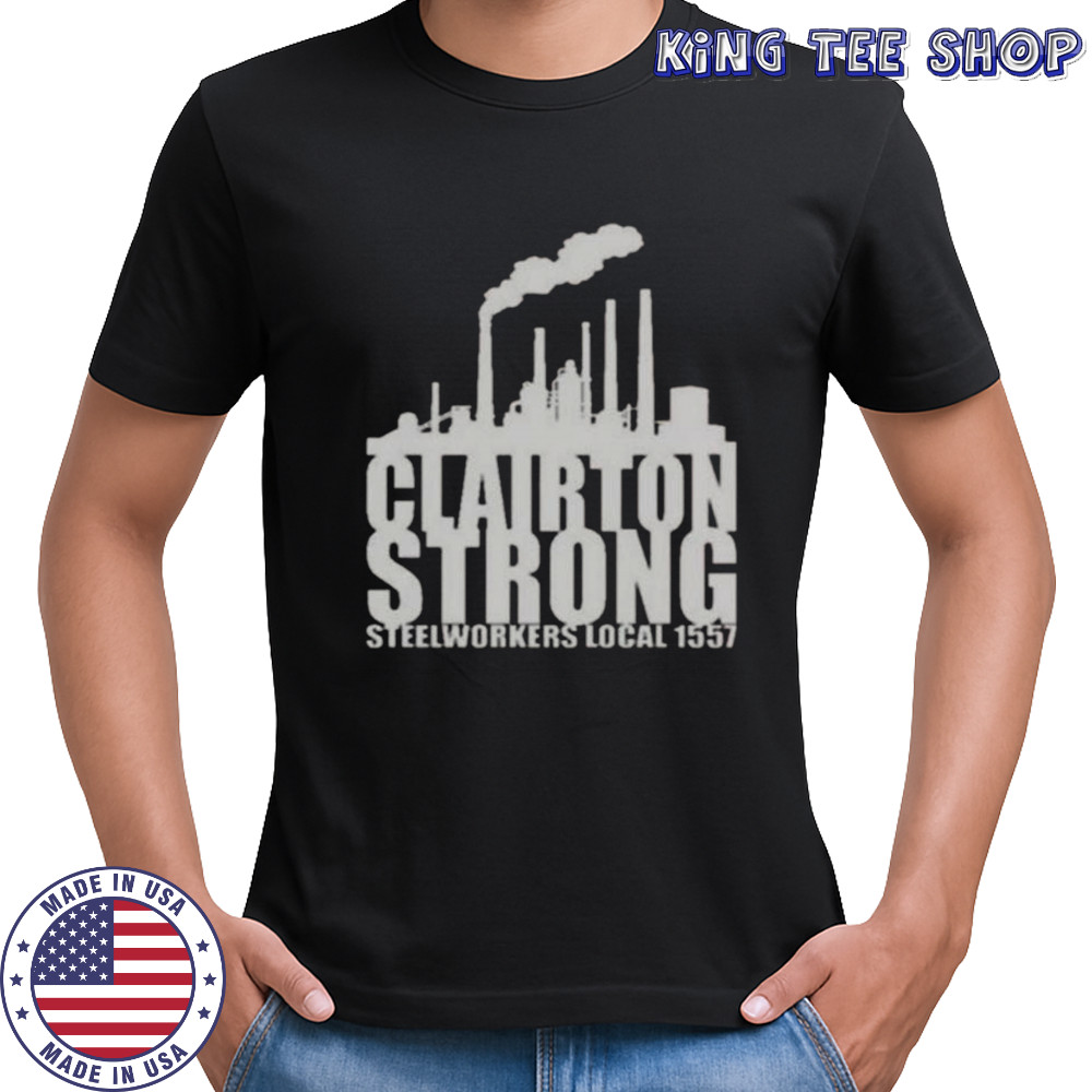 Clairton Strong Steelworkers Local 1557 T-Shirt
