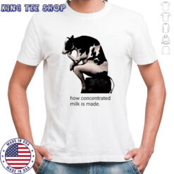 Cow how concentrated milk is made shirt