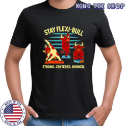 Cow Stay Flexi-bull Strong Centered Horned shirt