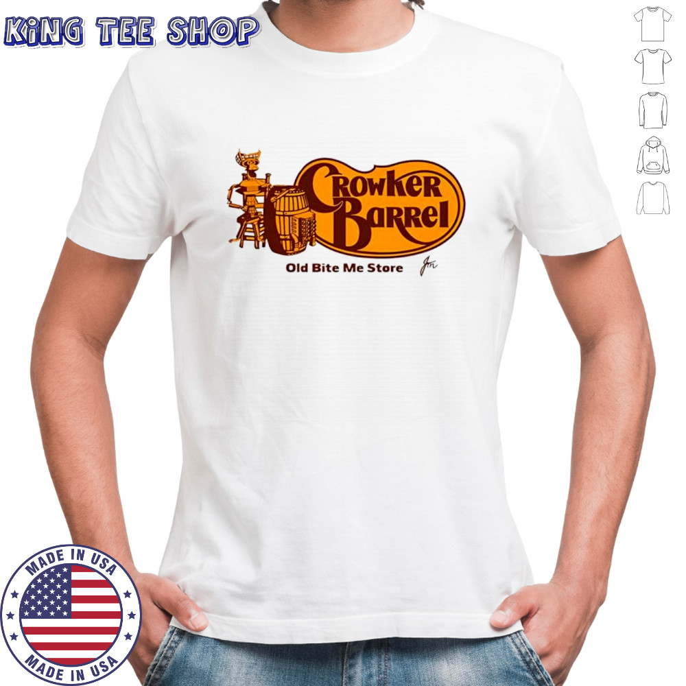 Crowker Barrel the old bite me store shirt