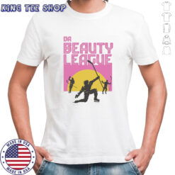 Da beauty league shirt