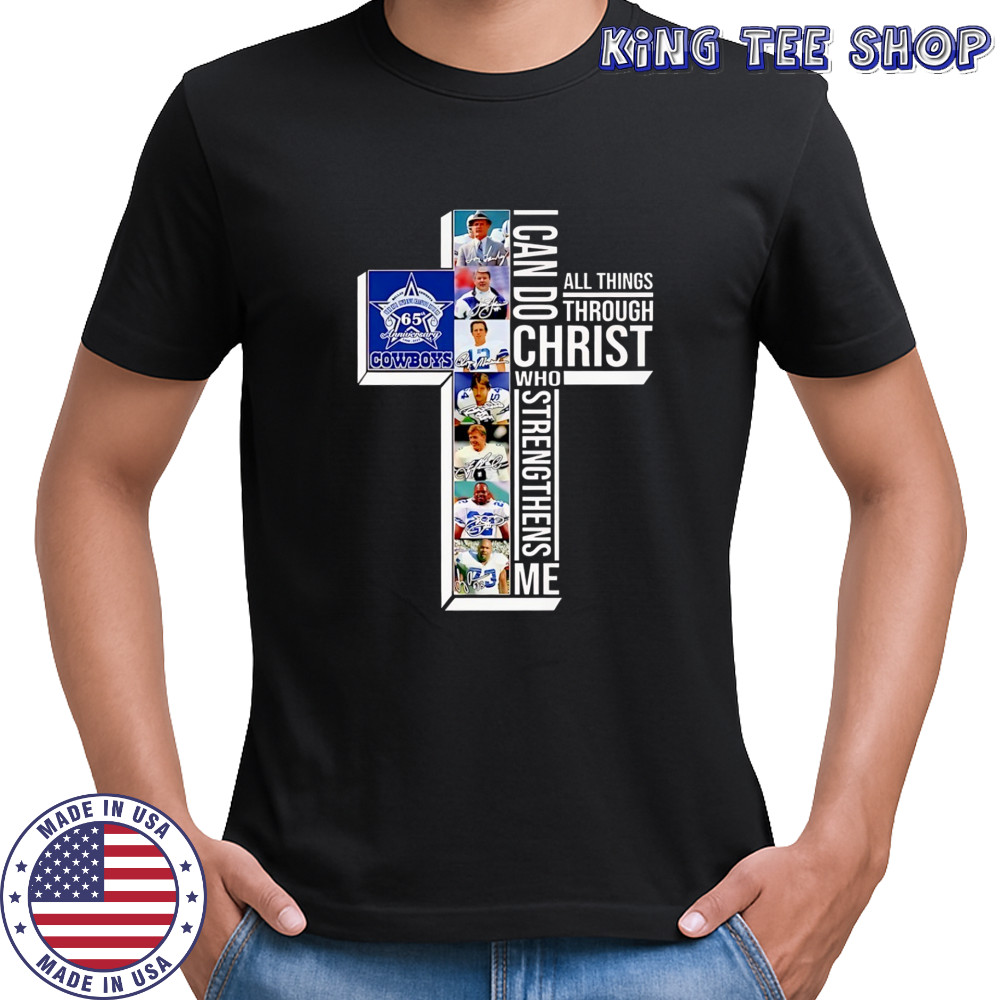 Dallas Cowboys 65th Anniversary I Can Do Through All Things Through Who Strengthens Me shirt