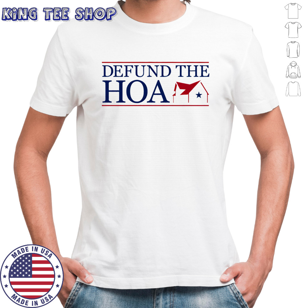 Defund the Hoa shirt