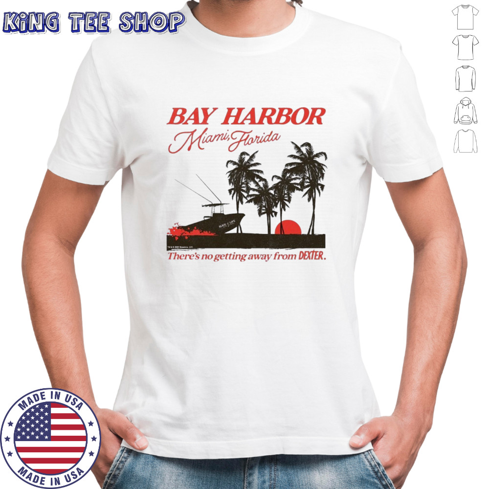 Dexter Bay Miami Florida there’s no getting away from Dexter shirt