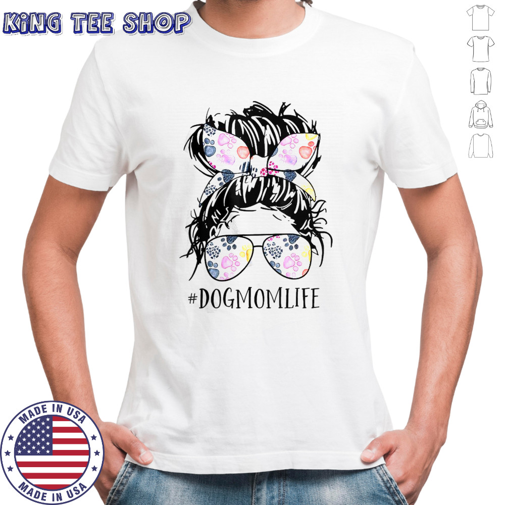 Dog Mom Life Messy Bun Hair Mothers Day Women Animal T-Shirt