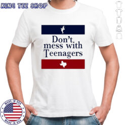 Don’t Mess With Teenagers T-Shirt